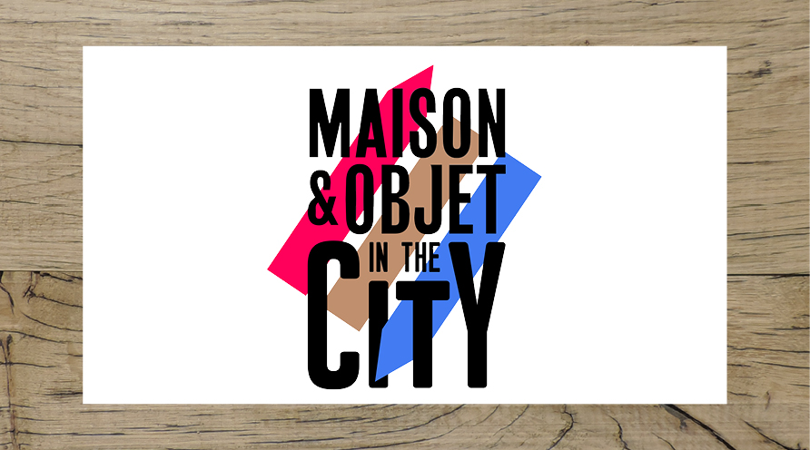 Maison & Objet | IN THE CITY